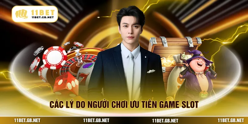 Các lý do người chơi ưu tiên game slot