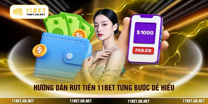 Hướng dẫn rút tiền 11bet từng bước dễ hiểu