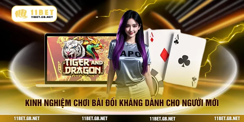 Kinh nghiệm chơi bài đối kháng dành cho người mới
