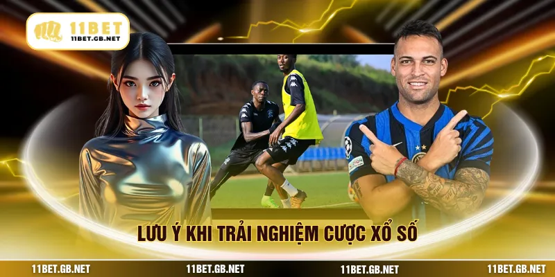 Lưu ý khi trải nghiệm cược xổ số