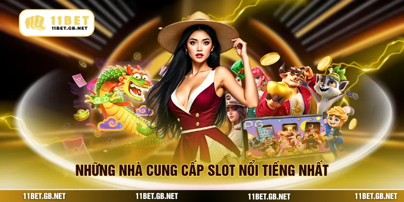 Những nhà cung cấp slot nổi tiếng nhất